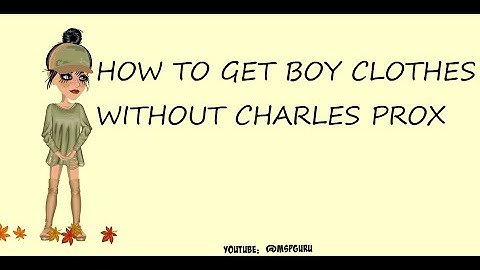HOW TO GET BOY CLOTHES WITHOUT CHARLES PROXY ON MOVIESTARPLANET