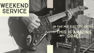 Sunday Service - In Ear Mix Electric Guitar - This is Amazing Grace