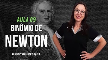 Binômio de Newton - AULA 9 - Análise Combinatória - Professora Angela