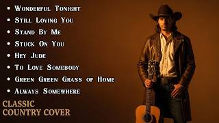 Wonderful Tonight, Still Loving You, Stand By Me | Classic Country Cover | 60s 70s 80s Classic Song.