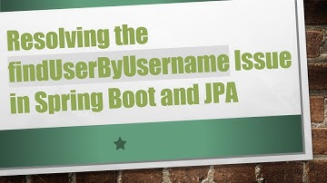 Resolving the findUserByUsername Issue in Spring Boot and JPA