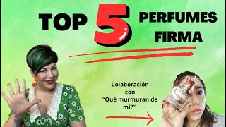 TOP 5 PERFUMES FIRMA Colaboración con @quemurmuran  | Las Cosas de Tamarita