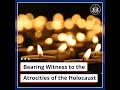 Bearing witness to the atrocities of the holocaust