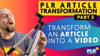 How to Turn a PLR Article Into a Video (Part 3 of 4)