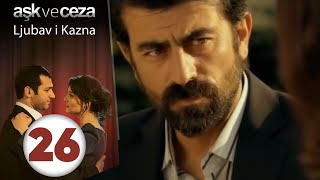 Љубов и казна Дел 26 (Aşk ve Ceza 26. Bölüm) Љубов и казна Дел 26 (Aşk ve Ceza 26. Bölüm)