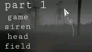 part 1 game siren head field