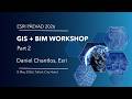 GIS+BIM WORKSHOP | ESRI PÄEVAD 2026 | Part 2 | Daniel Chantlos, Esri