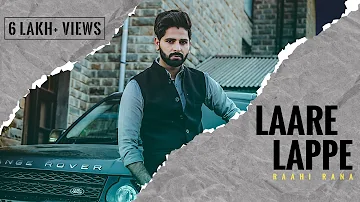 Laare Lappe (Official Video)- Raahi Rana | Maaney | Latest Punjabi Songs 2021 | Punjabi Songs 2021