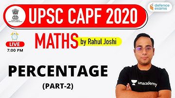 7:00 PM - UPSC CAPF AC 2020 | Maths by Rahul Joshi | Percentage (Part-2)