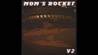 Mom&#39;s Rocket - V2