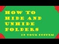Hide & Unhide Secret Folders  in your Desktop / Laptop
