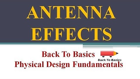 Antenna Effects | Physical Verification | Back To Basics