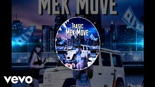 Trasic - Mek Move Official Audio