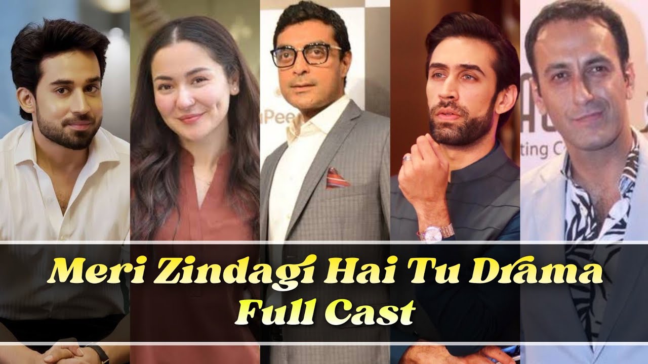 Meri Zindagi Hai Tu Drama Full Cast And Their Real Names | Pakistani Drama | Latest Pakistani Dramas