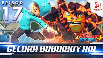 BoBoiBoy Galaxy ep17 | Gelora BoBoiBoy Air
