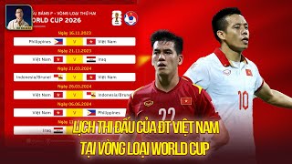 LỊCH THI ĐẤU CỦA ĐT VIỆT NAM TẠI VÒNG LOẠI WORLD CUP 2026