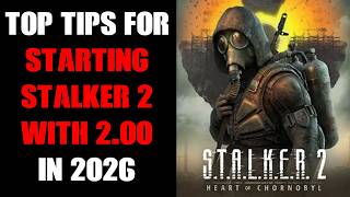 Stalker 2: Beginners Top Tips For Getting Started With Update 2.0 & Cost Of Hope DLC, August 2026