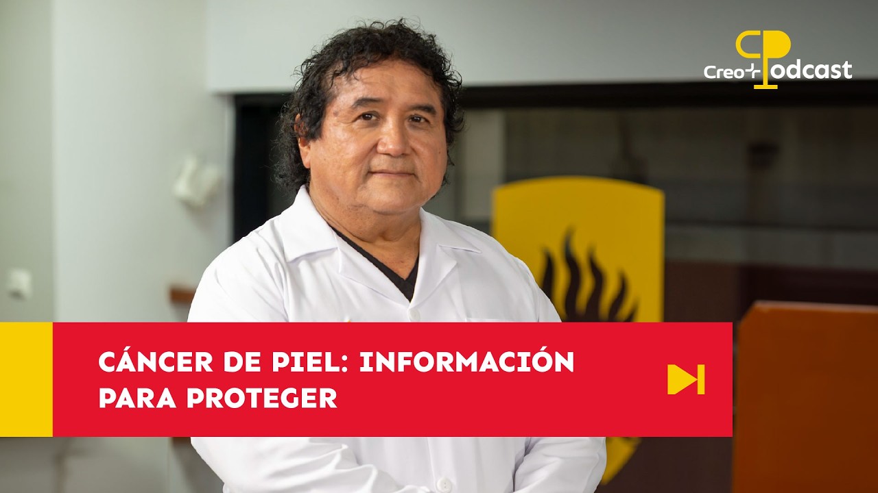 Cáncer de piel: información para proteger | CREO+ Podcast