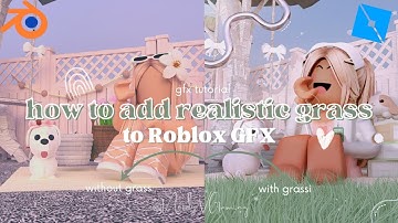 How to Add REALISTIC GRASS into Roblox GFX (Blender 2.8-2.93)