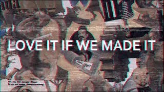 The 1975 - Love It If We Made It [Lyrics/Visual]