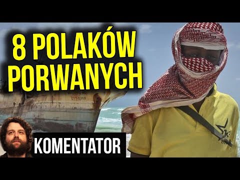 Polacy Porwani Przez Piratów z Nigerii dla Pieniędzy. Polska Zapłaci? - Analiza Komentator