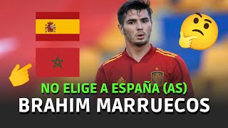 🚨 BRAHIM ELIGE MARRUECOS (AS): ¿LE NECESITA ESPAÑA? LOS DETALLES #futbol