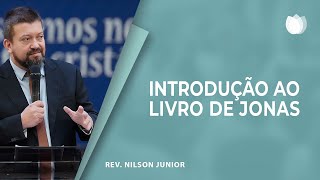 A HISTÓRIA DE JONAS | Rev. Nilson Junior | IPP