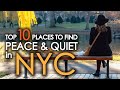 Top 10 Places To Find Peace and Quiet in NEW YORK CITY