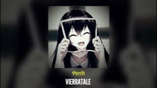 Vierratale - Perih ( Speed up   Reverb )