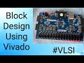 Tutorial | Block Design Using Xilinx Vivado #Vlsi_Design #VLSI