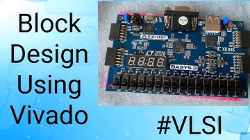 Tutorial | Block Design Using Xilinx Vivado #Vlsi_Design #VLSI