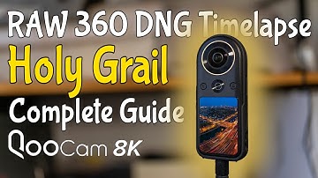 QooCam 8K RAW 360 Holy Grail Timelapse Complete Guide!! Best Quality 360 Timelapse In-Depth Tutorial