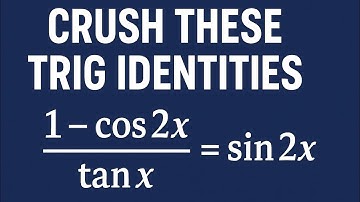 Crush These Trig Identities!
