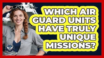 Which Air Guard Units Have Truly Unique Missions? - Air Guard Commanders
