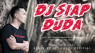 DJ SIAP DUDA - Emek Aryanto | Remix | By DJ Suhadi Official