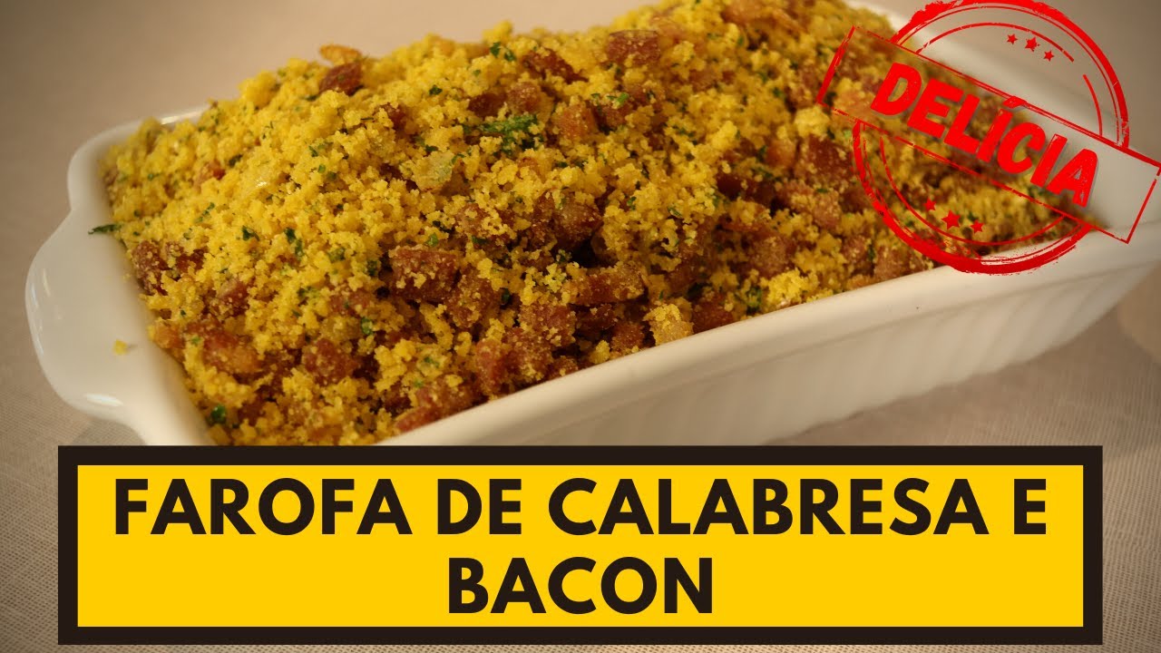 FAROFA DE CALABRESA COM BACON