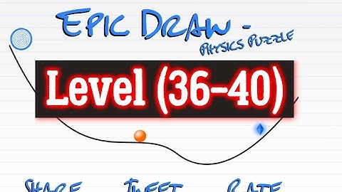 Epic Draw Level 36 37 38 39 40 Physics Puzzle solution Android iOS