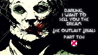 Darling, I Want to Sell You the Dream | The Outlast Trials | Part 10