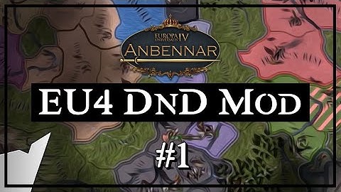 Europa Universalis 4 [EU4] | Anbennar Mod playthrough | Part 1