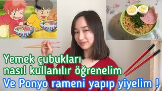 Yemek Çubukları(Hashi) Nasıl Tutulur? Hashi Çeşitleri Ve Ponyo Ramen Tarifi