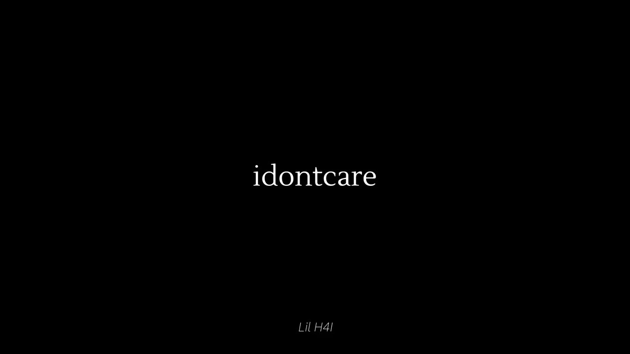 Lil H4I - idontcare (official audio)