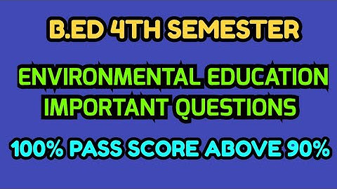 ENVIRONMENTAL EDUCATION IMPORTANT QUESTIONS B.ED 4TH SEMESTER @velocitylearners #bed4thsemester