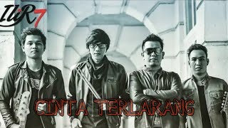 ILIR7 - CINTA TERLARANG (VIDEO LIRIC)