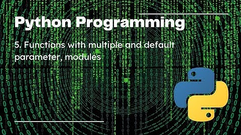 Python Programming : Functions with multiple and default parameter, modules
