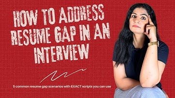 How To Address Resume Gap in an Job Interview (5 Perfect Answers + Scripts!)