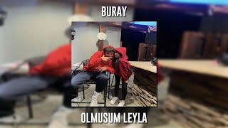 Buray - Olmuşum Leyla (Speed Up)