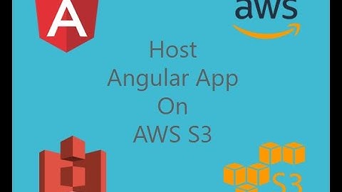 Host Angular App on AWS S3