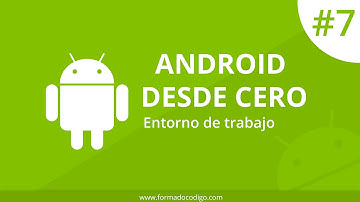 7. Entorno de trabajo | Curso de android desde cero | formandocodigo.com