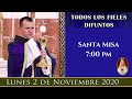 SANTA MISA DE HOY - Lunes 2 de Noviembre 7:00 pm POR TUS INTENCIONES