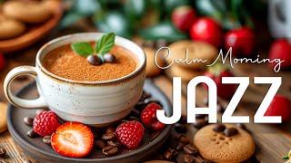 Calm Morning Jazz ☕ Relaxing Morning Jazz for Positive Moods & Smooth Bossa Nova for Start the day